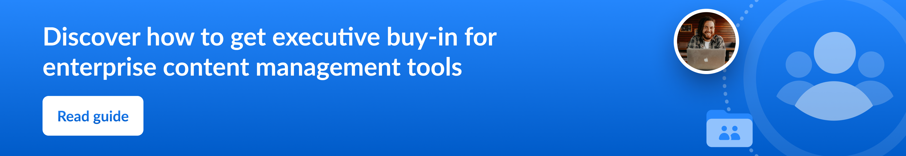 Discover how to get executive buy-in for enterprise content management tools