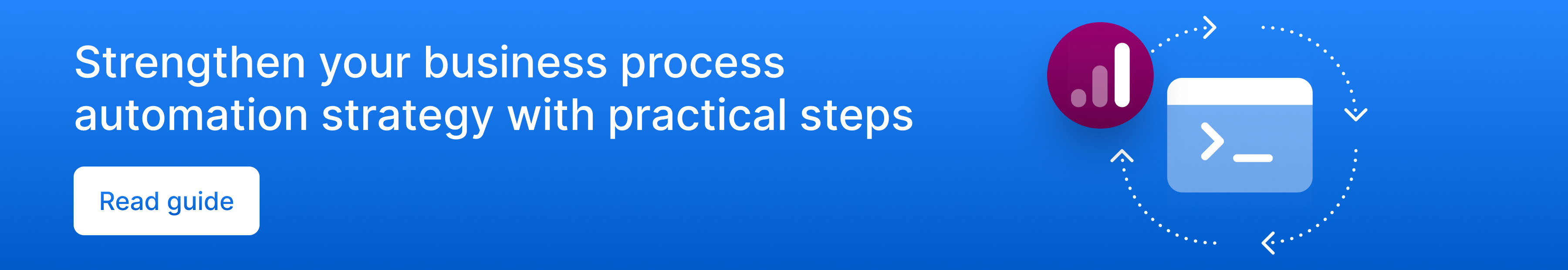 Strengthen your business process automation strategy with practical steps.