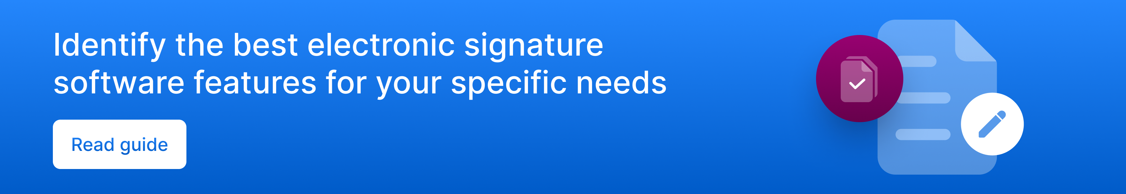 Identify the best electronic signature software features for your specific needs