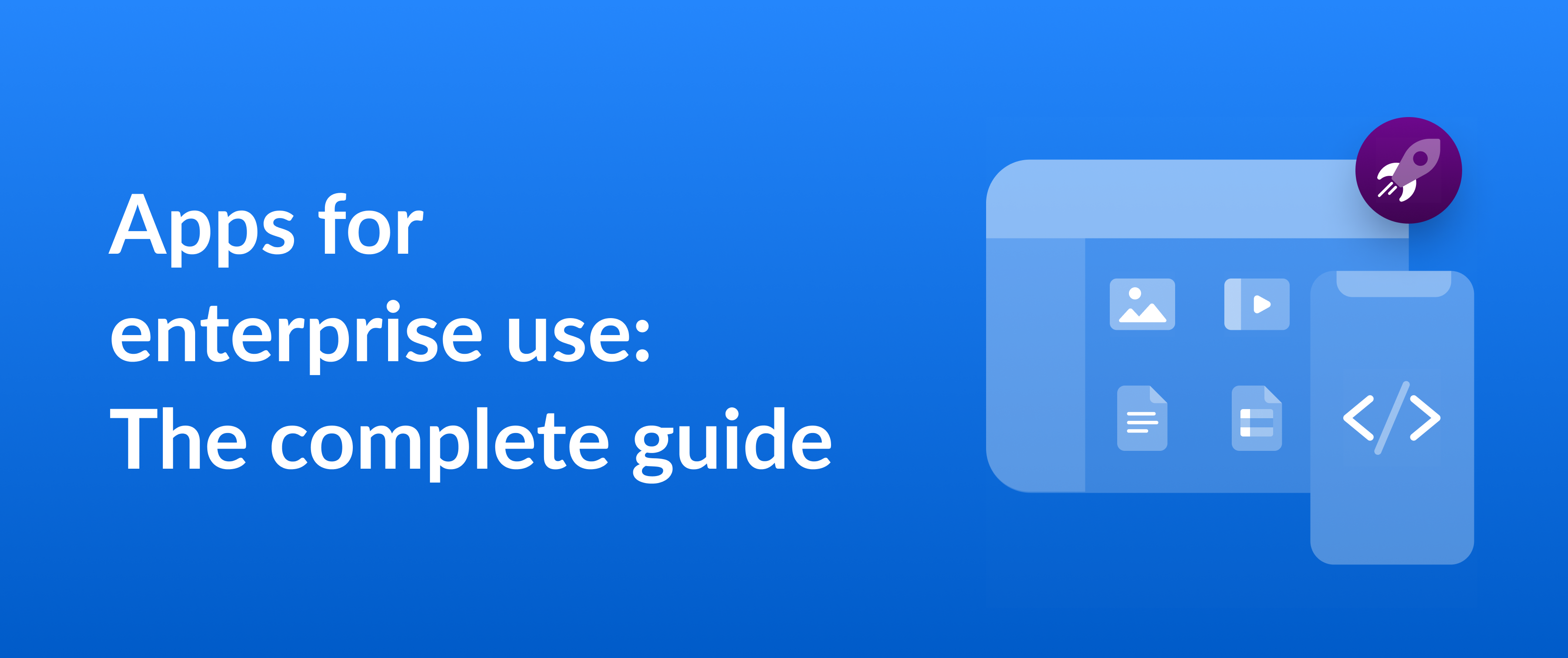Thumbnail for a blog post on&nbsp;apps for enterprise use